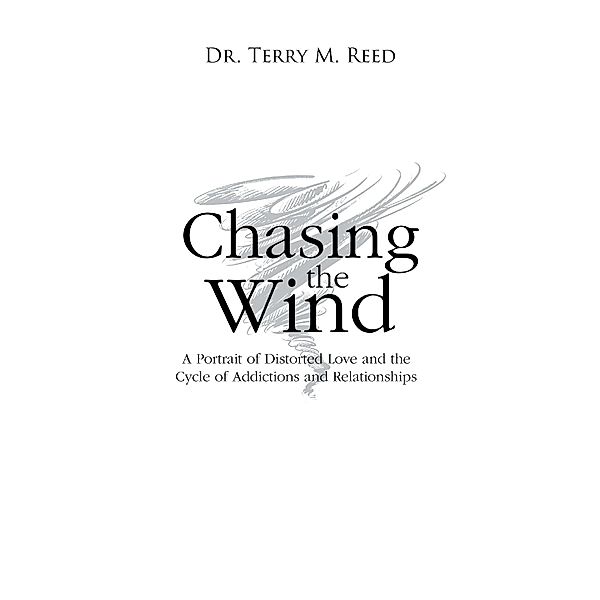 Chasing the Wind / Christian Faith Publishing, Inc., Terry M. Reed