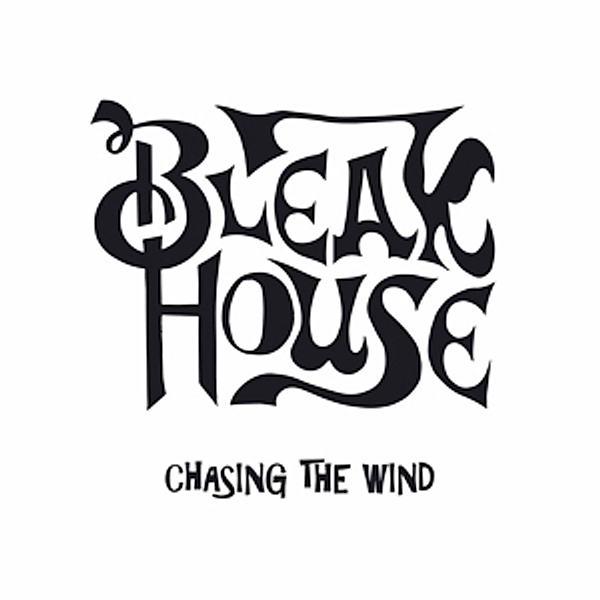Chasing The Wind (Silver Vinyl), Bleak House