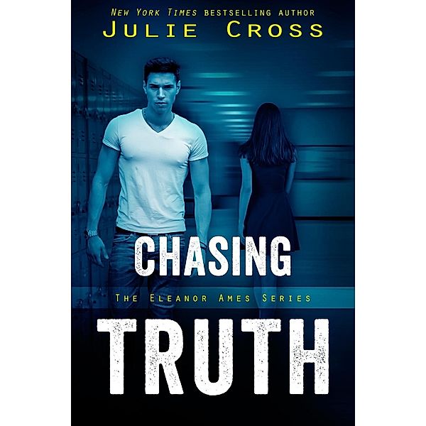 Chasing Truth / Eleanor Ames Series Bd.1, Julie Cross