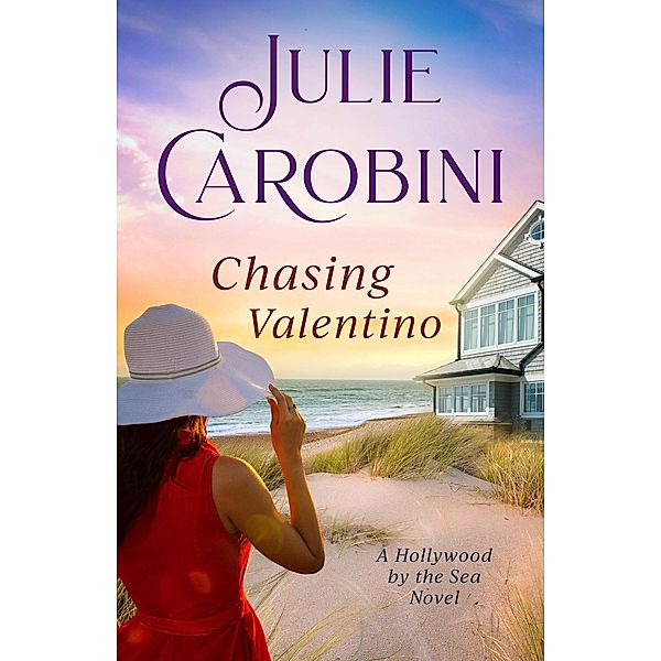 Chasing Valentino (Hollywood By The Sea, #1) / Hollywood By The Sea, Julie Carobini