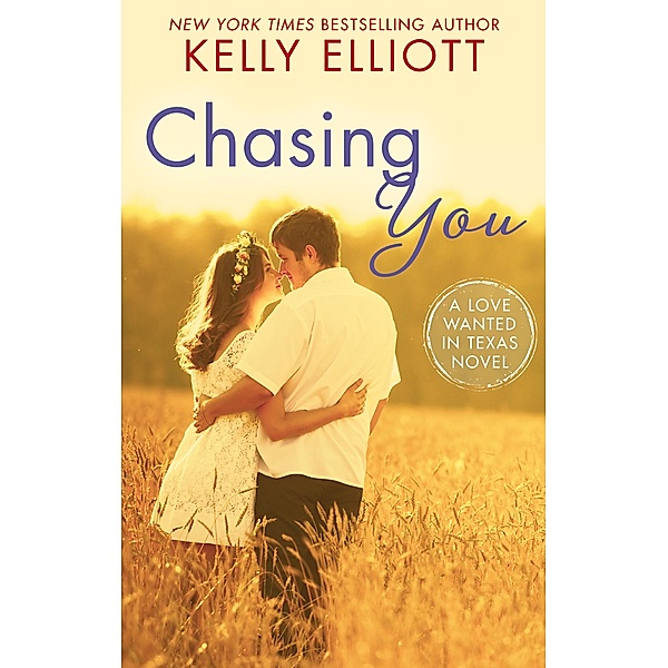Chasing You / Love Wanted in Texas Bd.5, Kelly Elliott