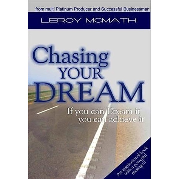 Chasing Your Dream, Leroy McMath