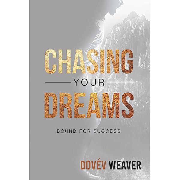 Chasing Your Dreams, Dovev Weaver