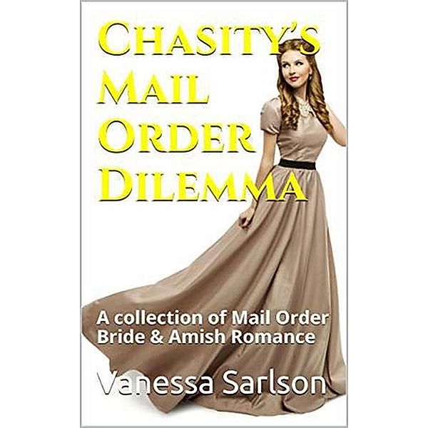 Chasity's Mail Order Dilemma, Vanessa Sarlson