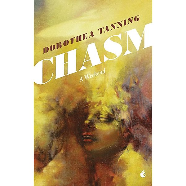 Chasm: A Weekend / Virago Modern Classics Bd.791, Dorothea Tanning