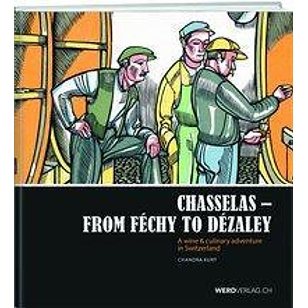 Chasselas - From Féchy to Dézaley, Chandra Kurt