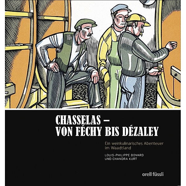 Chasselas - Von Féchy bis Dézaley, Chandra Kurt