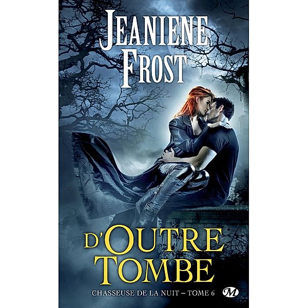 Chasseuse de la nuit, T6 : D'outre-tombe / Chasseuse de la nuit Bd.6, Jeaniene Frost