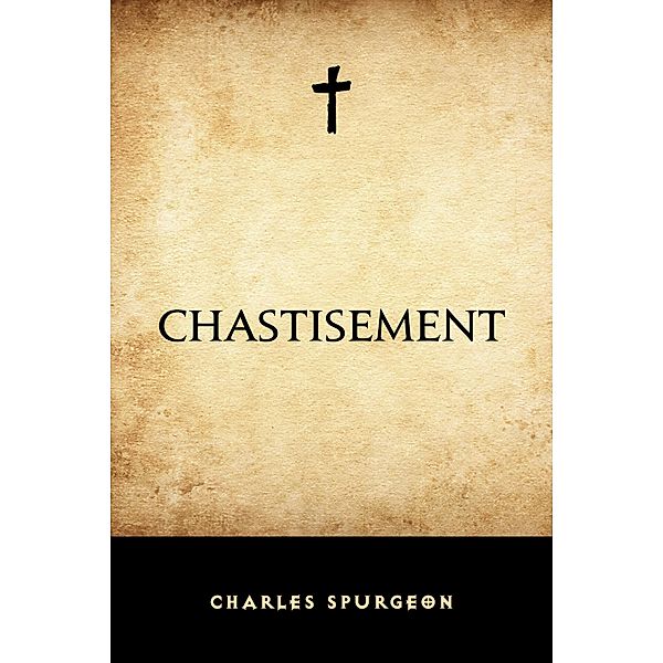 Chastisement, Charles Spurgeon