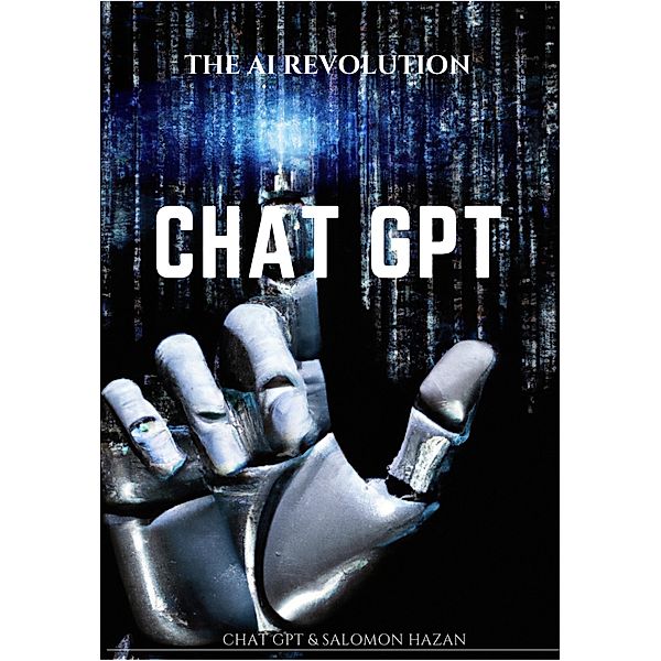 Chat GPT : The AI Revolution, Salomon Hazan