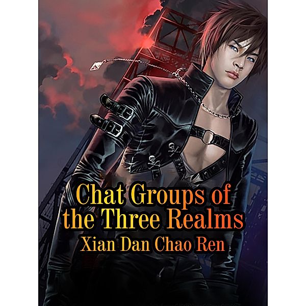 Chat Groups of the Three Realms, Xian Danchaoren
