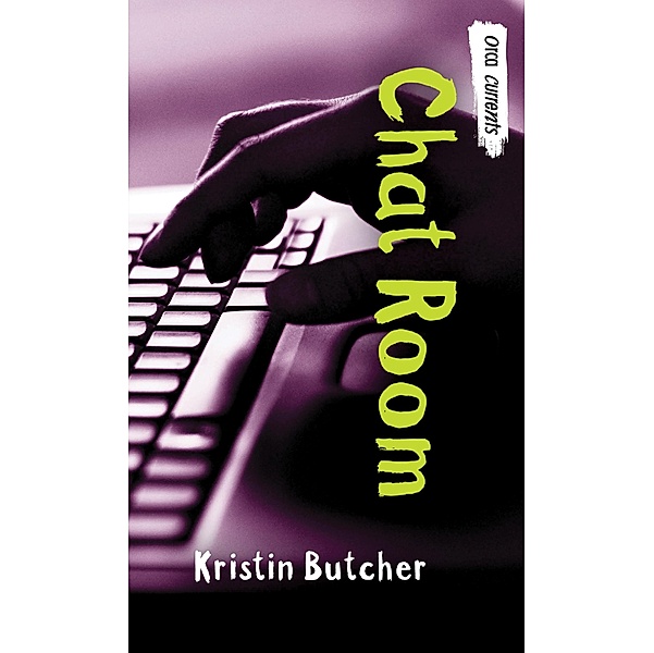 Chat Room / Orca Book Publishers, Kristin Butcher