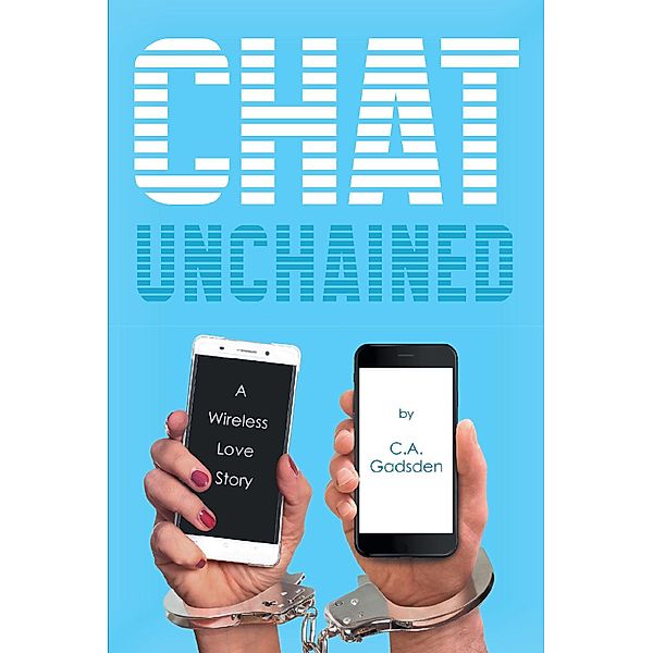 Chat Unchained, C. A. Gadsden