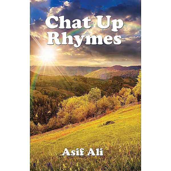 Chat Up Rhymes / Austin Macauley Publishers, Asif Ali