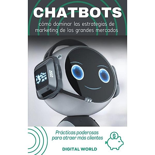 Chatbots - cómo dominar las estrategias de marketing de los grandes mercados