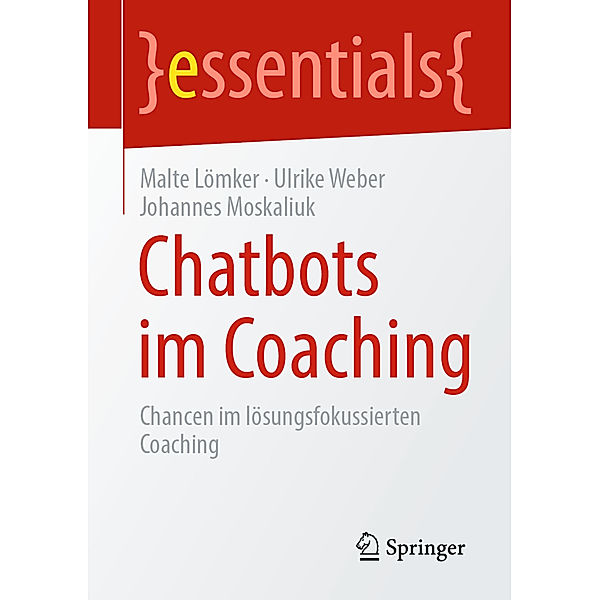 Chatbots im Coaching, Malte Lömker, Ulrike Weber, Johannes Moskaliuk