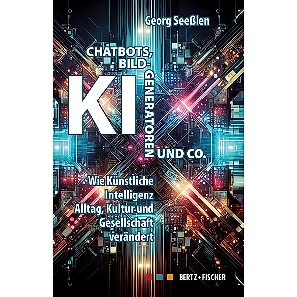 Chatbots, KI-Bildgeneratoren und Co., Georg Seeßlen