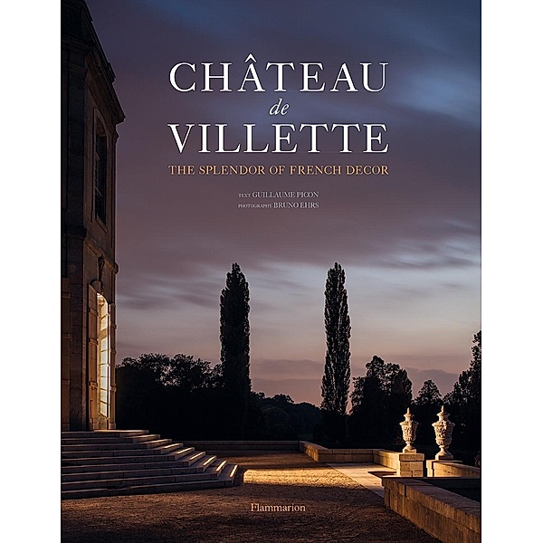 Château de Villette: The Splendor of French Decor, Guillaume Picon