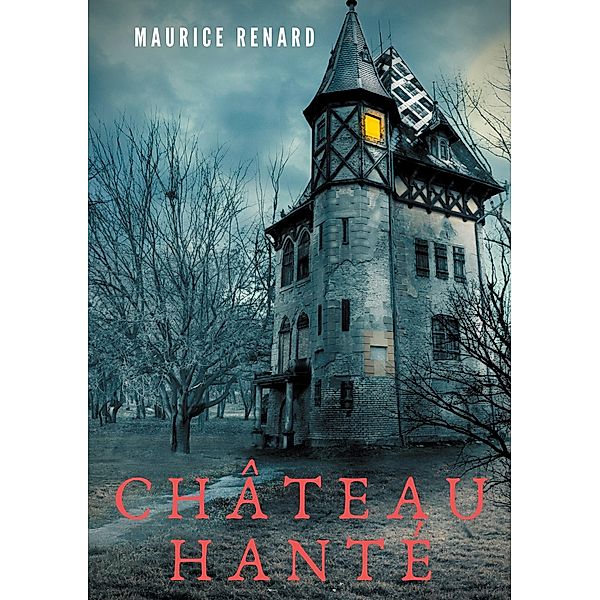 Château hanté, Maurice Renard