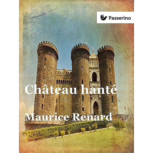 Château hanté, Maurice Renard