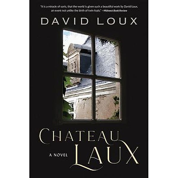 Chateau Laux / Wire Gate Press, David Loux