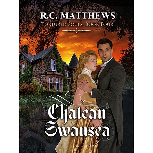 Chateau Swansea (Tortured Souls, #4) / Tortured Souls, R. C. Matthews