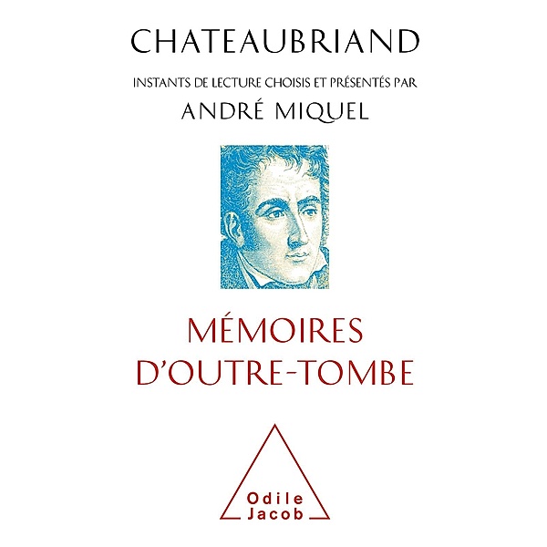 Chateaubriand, Memoires d'outre-tombe, Miquel Andre Miquel