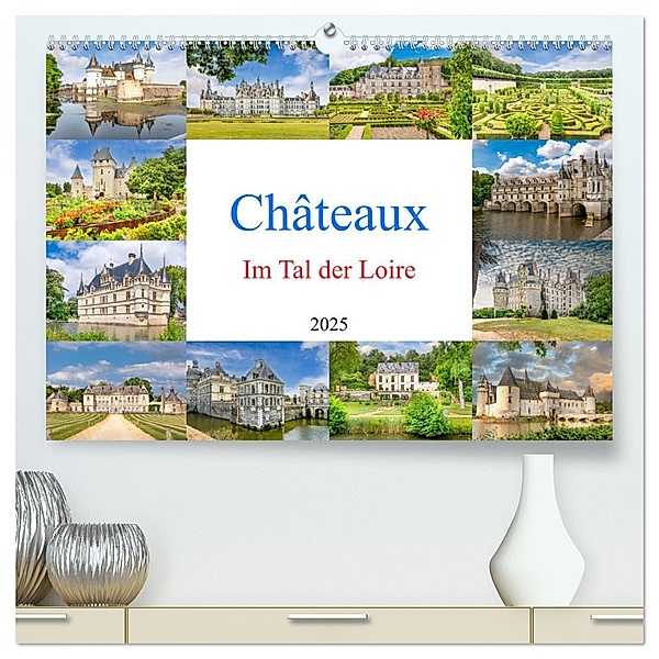 Châteaux. Im Tal der Loire (hochwertiger Premium Wandkalender 2025 DIN A2 quer), Kunstdruck in Hochglanz, Calvendo, Bodo Schmidt