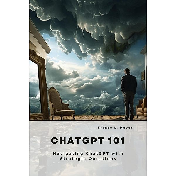 ChatGPT 101, Franco L. Meyer