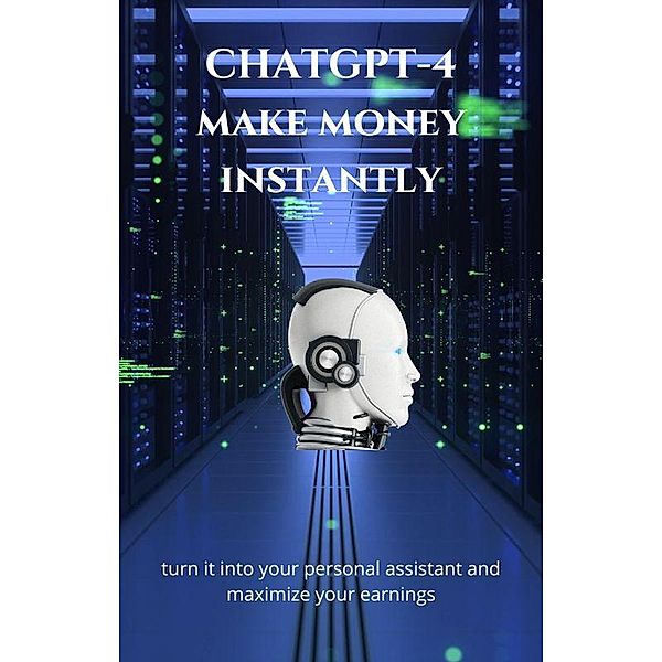 CHATGPT-4: Make Money Instantly, Yascatery Martinez