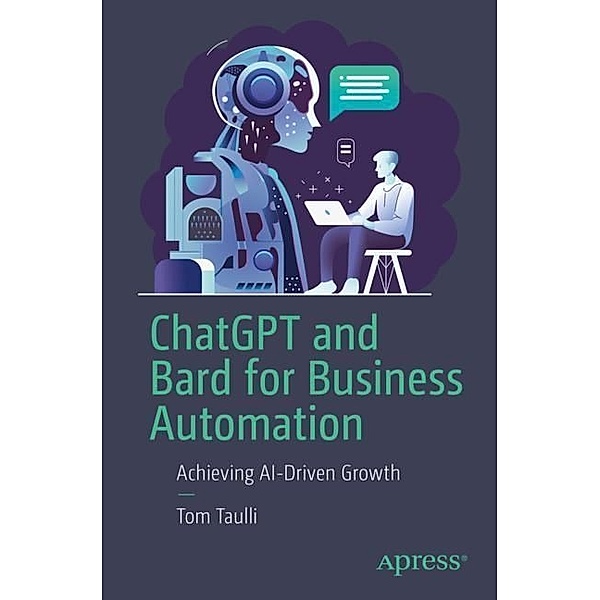 ChatGPT and Bard for Business Automation, Tom Taulli