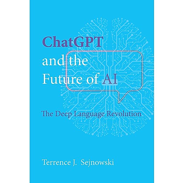 ChatGPT and the Future of AI, Terrence J. Sejnowski