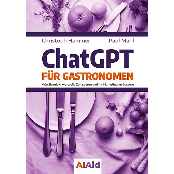 ChatGPT für Gastronomen, Christoph Hammer, Paul Mahl