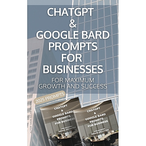 ChatGPT & Google Bard Prompts for Business, Dave-Julian Brown