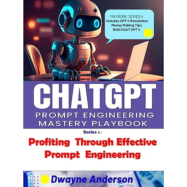 CHATGPT Prompt Engineering Mastery Playbook, Dwayne Anderson