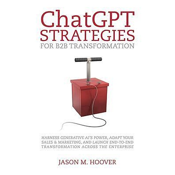 ChatGPT Strategies for B2B Transformation, Jason Hoover