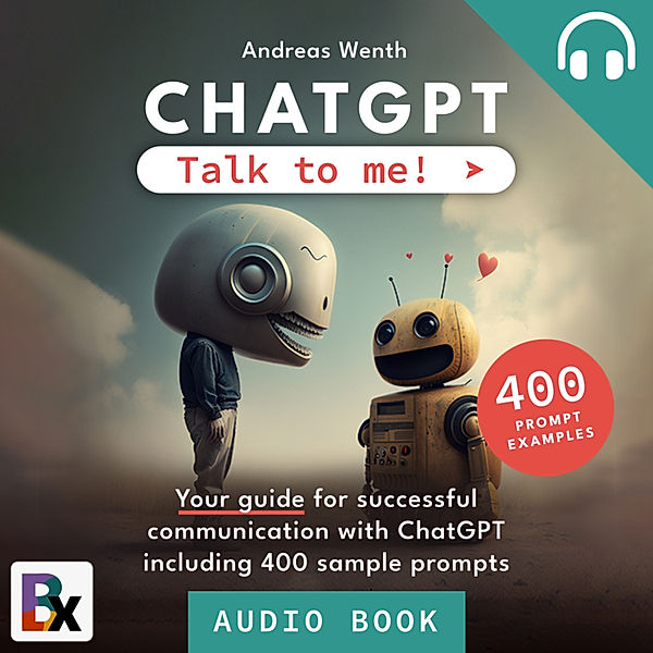 ChatGPT - Talk to me!, Andreas Wenth