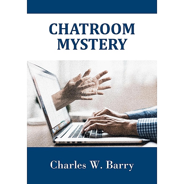 Chatroom Mystery, Charles W Barry
