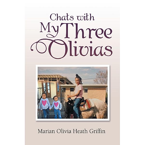 Chats with My Three Olivias, Marian Olivia Heath Griffin