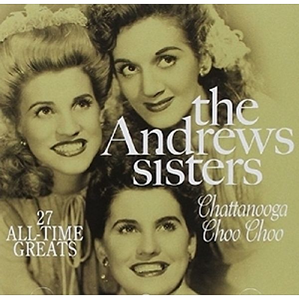 Chattanooga Choo Choo-27 All Time, The Andrews Sisters