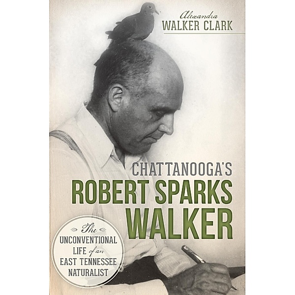 Chattanooga's Robert Sparks Walker, Alexandra Walker Clark