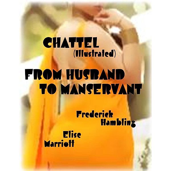 Chattel (Illustrated) - From Husband to Manservant, Frederick Hambling, Elise Marriott