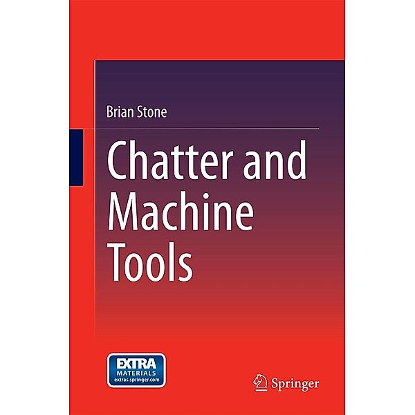 Chatter and Machine Tools, Brian Stone