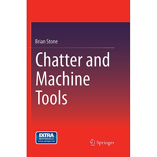 Chatter and Machine Tools, Brian Stone