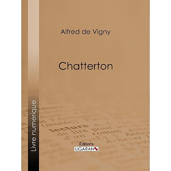 Chatterton, Alfred De Vigny, Ligaran