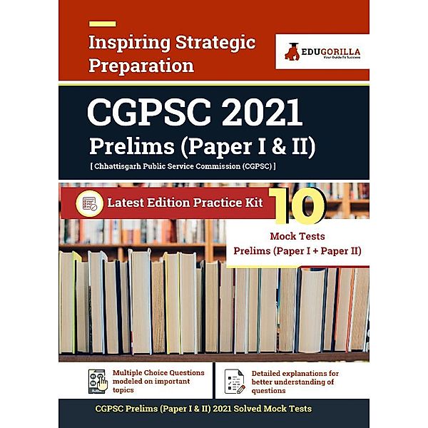 Chattisgarh CGPSC Prelims Exam 2021 (Paper I & II) | 10 Full-length Mock Tests (Complete Solution) | Latest Edition Book for Chattisgarh Public Service Commission / EduGorilla Community Pvt. Ltd., EduGorilla Prep Experts