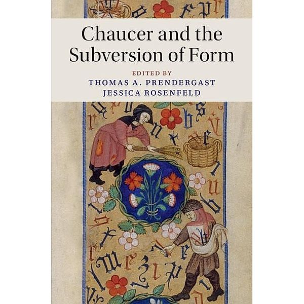 Chaucer and the Subversion of Form / Cambridge Studies in Medieval Literature
