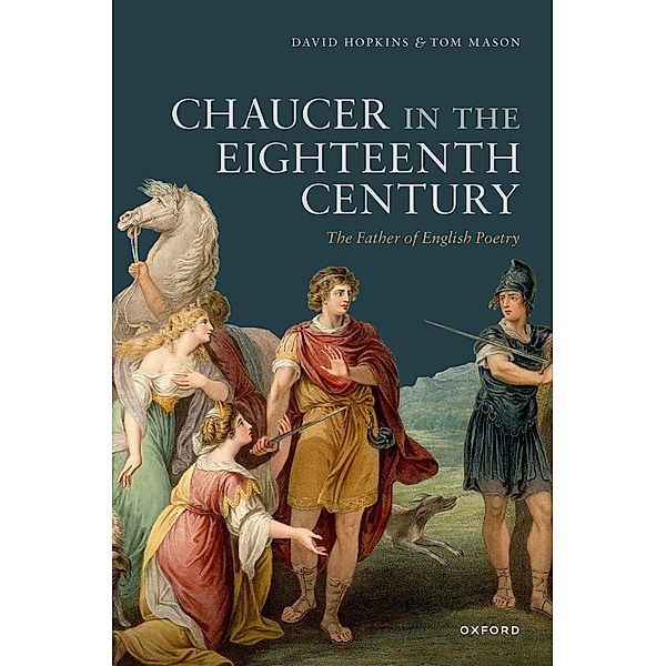 Chaucer in the Eighteenth Century, David Hopkins, Tom Mason