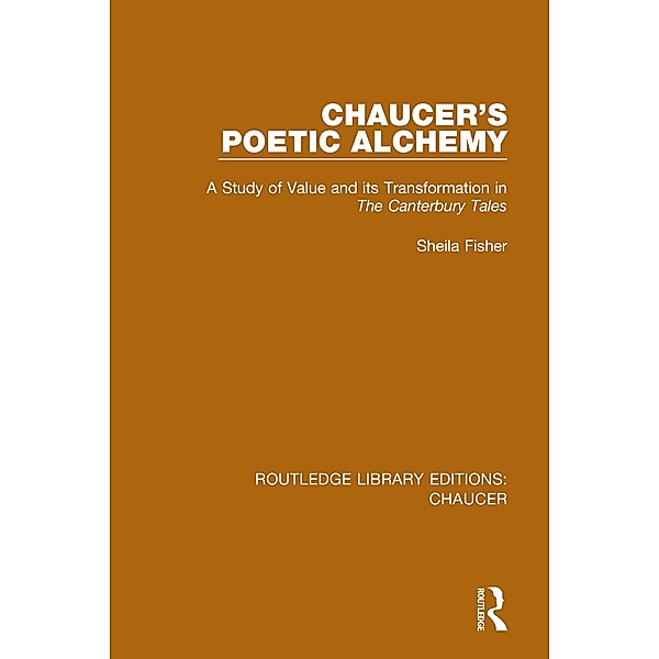 Chaucer's Poetic Alchemy, Sheila Fisher