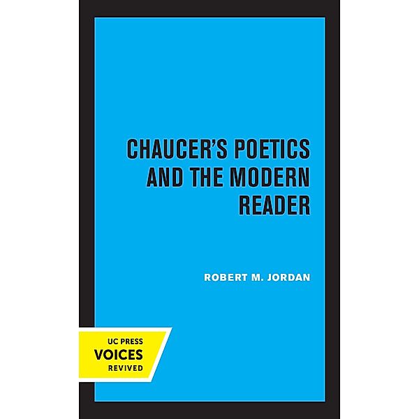 Chaucer's Poetics and the Modern Reader, Robert M. Jordan